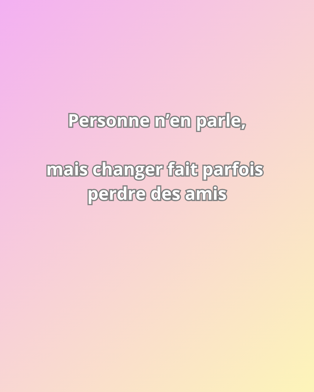 Personne n'en parle, mais parler fait parfois perdre des amis